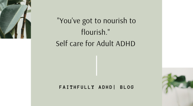 Re-Thinking Self care with ADHD